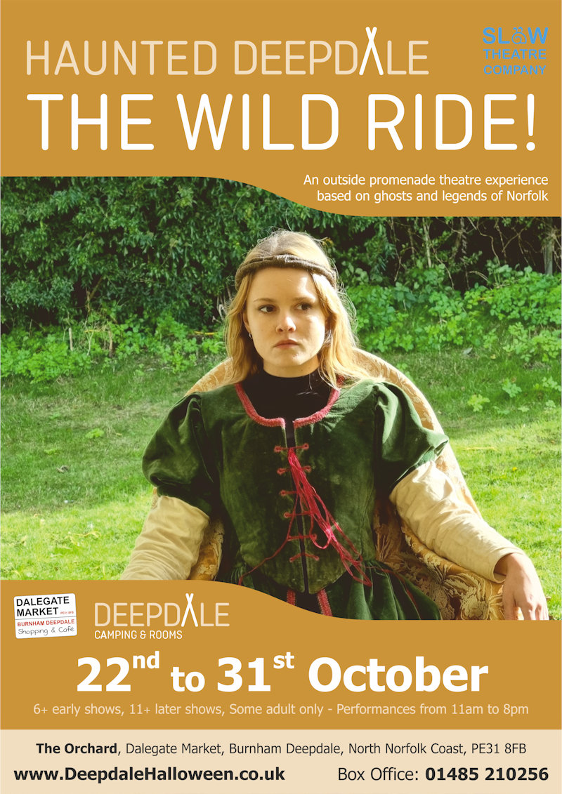 Haunted Deepdale - The Wild Ride!, The Orchard, Dalegate Market, Burnham Deepdale, Norfolk, PE31 8DD | Follow your guide around Haunted Deepdale and meet some interesting characters, from past and present, who will tell you some spooky tales about the legends, ghosts and beasts of Norfolk. | deepdale, haunted, halloween, wild, ride, theatre, promenade, open, air, theatre, story, telling, slow, company, family, spooky