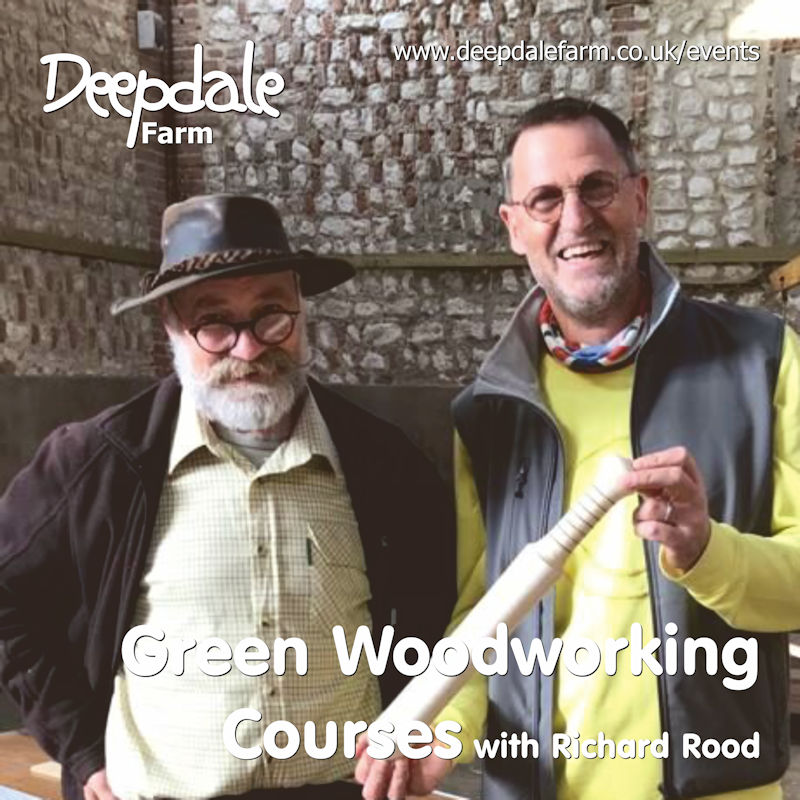 Introduction to Green Woodworking Course | Rural crafter, Richard Rood, is joining us at Deepdale Farm on various dates through Spring into early Summer to teach green woodworking skills.  This is a one day course introducing you to green woodworking. - Dalegate Market | Shopping & Café, Burnham Deepdale, North Norfolk Coast, England, UK