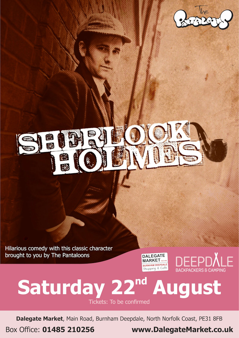 Sherlock Holmes - Open Air Theatre | We are thrilled to welcome back the critically-acclaimed Pantaloons for more open air theatre, their hilarious take on Sherlock Holmes, the famous character from Arthur Conan Doyle�s books. | The Orchard, Dalegate Market, Burnham Deepdale, North Norfolk Coast, PE31 8FB